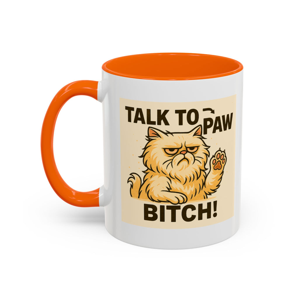 Talk to the Paw Bitch | Funny Sassy Persian Accent Mug 11oz | Attitude Coffee Cup | Sarcastic Cat Lover Gift | Microwave & Dishwasher Safe