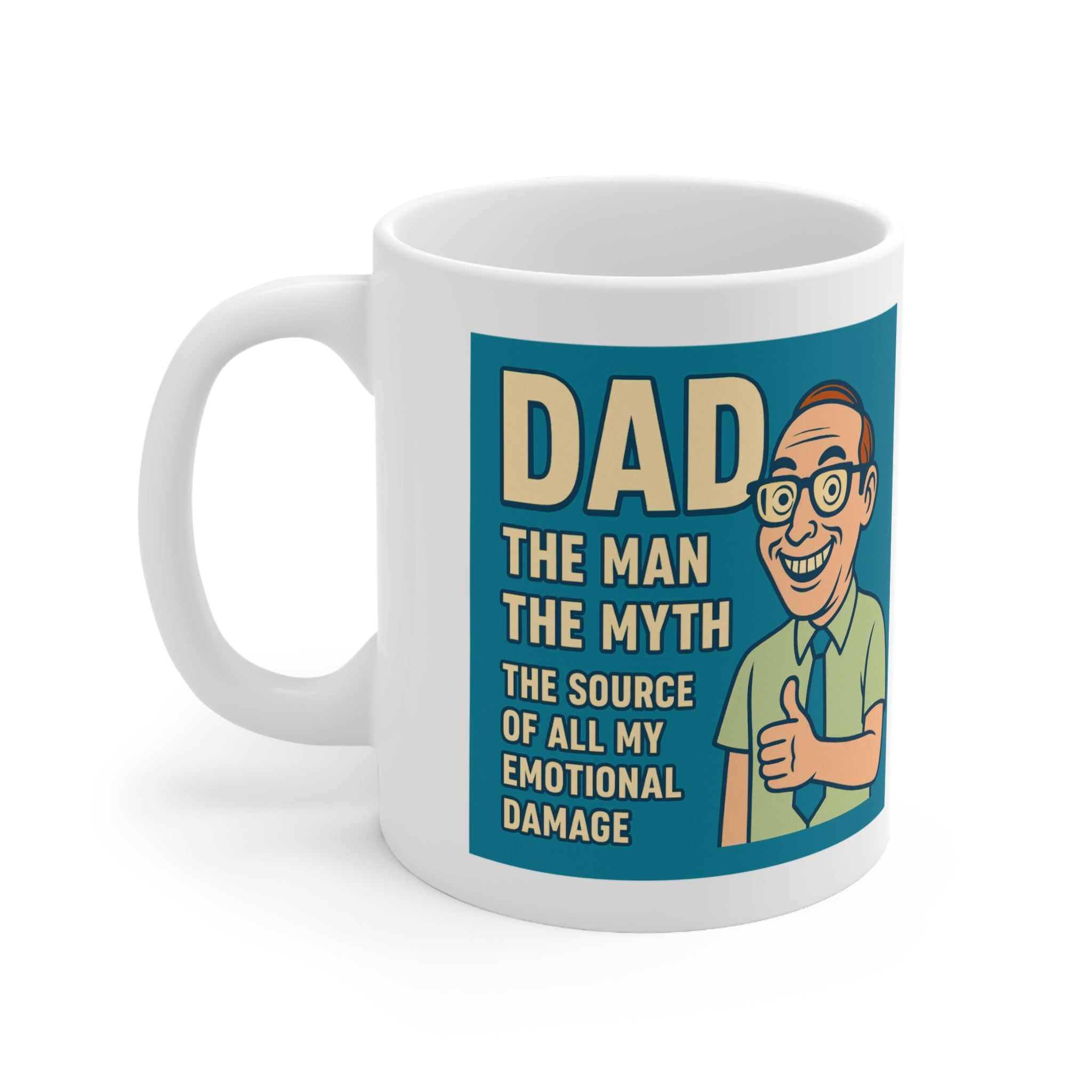 The Man. The Myth. The Source of All My Emotional Damage - 11oz Funny Gift Mug | Sarcastic Fathers Day Gift