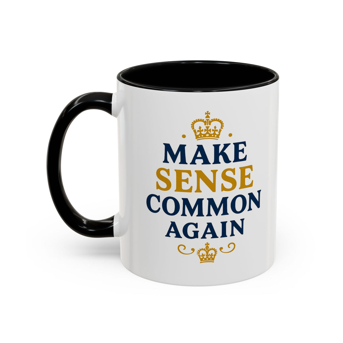 Make Sense Common Again Crown Mug | Royal Political Parody