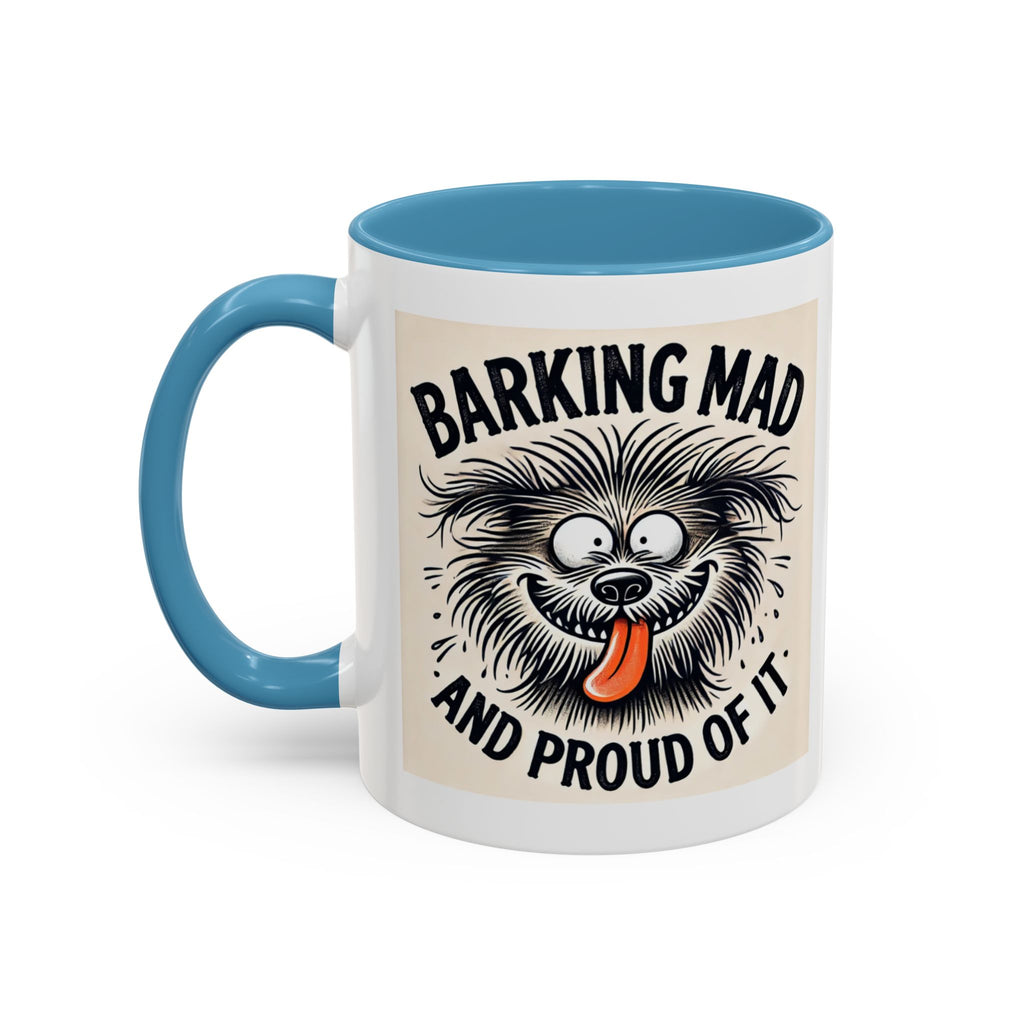 Barking Mad and Proud of It - Funny Dog Accent Coffee Mug | 11oz Ceramic Cup for Office Workers, Secret Santa Gift, Novelty Mug
