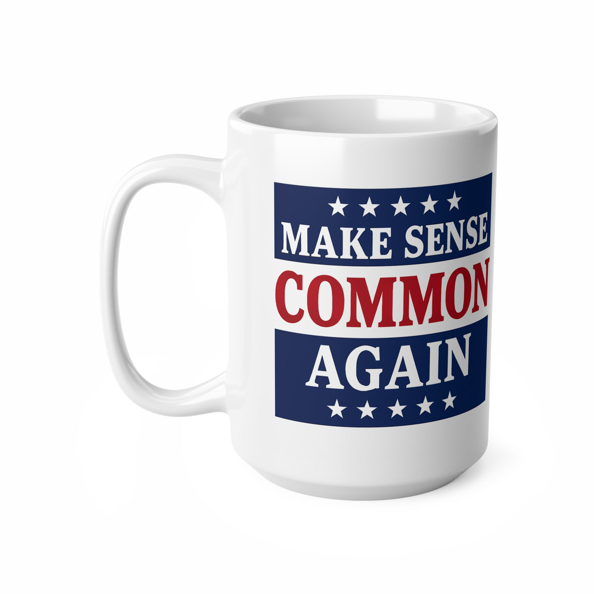 Make Sense Common Again Mug | Political Parody Gift