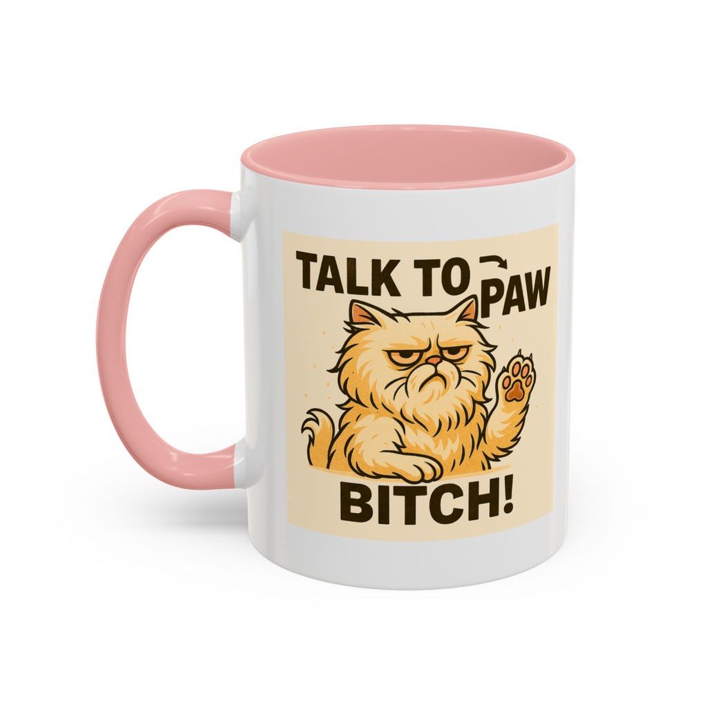 Talk to the Paw Bitch | Funny Sassy Persian Accent Mug 11oz | Attitude Coffee Cup | Sarcastic Cat Lover Gift | Microwave & Dishwasher Safe
