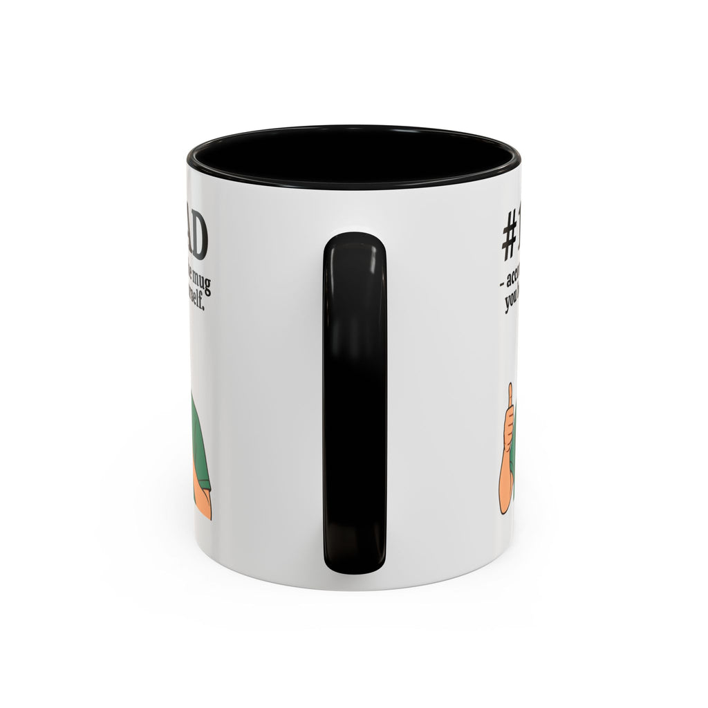 Funny Dad Mug - "#1 Dad Mug - According to the Mug You Bought Yourself!" | Father's Day Gift | 11oz Coffee Cup