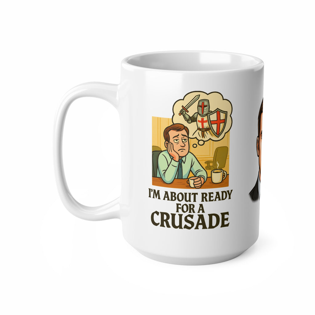 I'm About Ready for a Crusade Mug | Funny 11oz and 15oz Office Worker Coffee Cup | Medieval Patriotic Banter England Gift