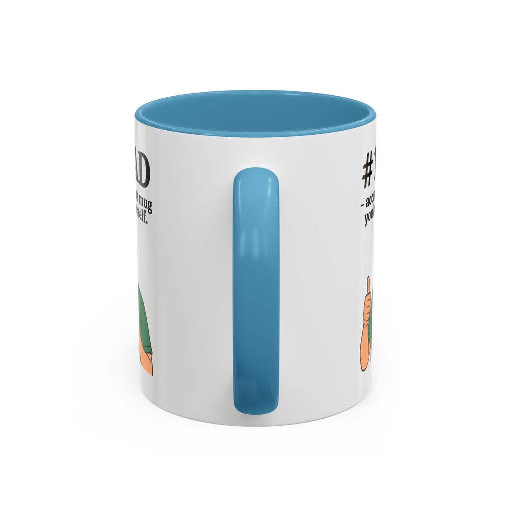 Funny Dad Mug - "#1 Dad Mug - According to the Mug You Bought Yourself!" | Father's Day Gift | 11oz Coffee Cup