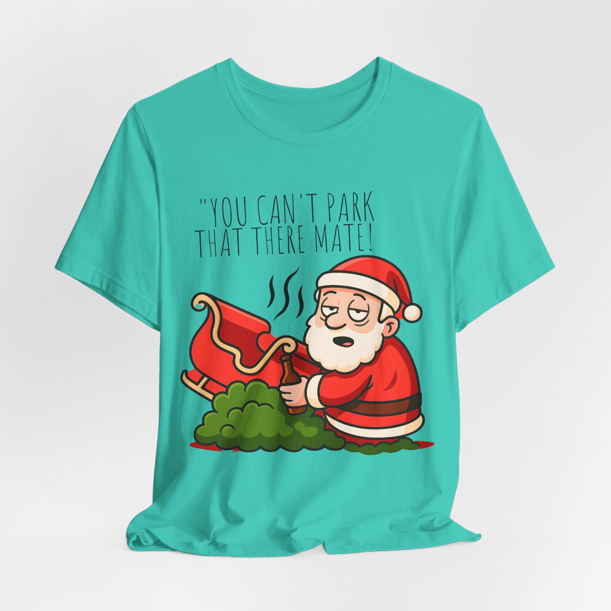 You Can't Park That There Mate! - Funny British Christmas T-Shirt Unisex | Drunk Santa Festive Holiday Tee | Cheeky UK Xmas Gift