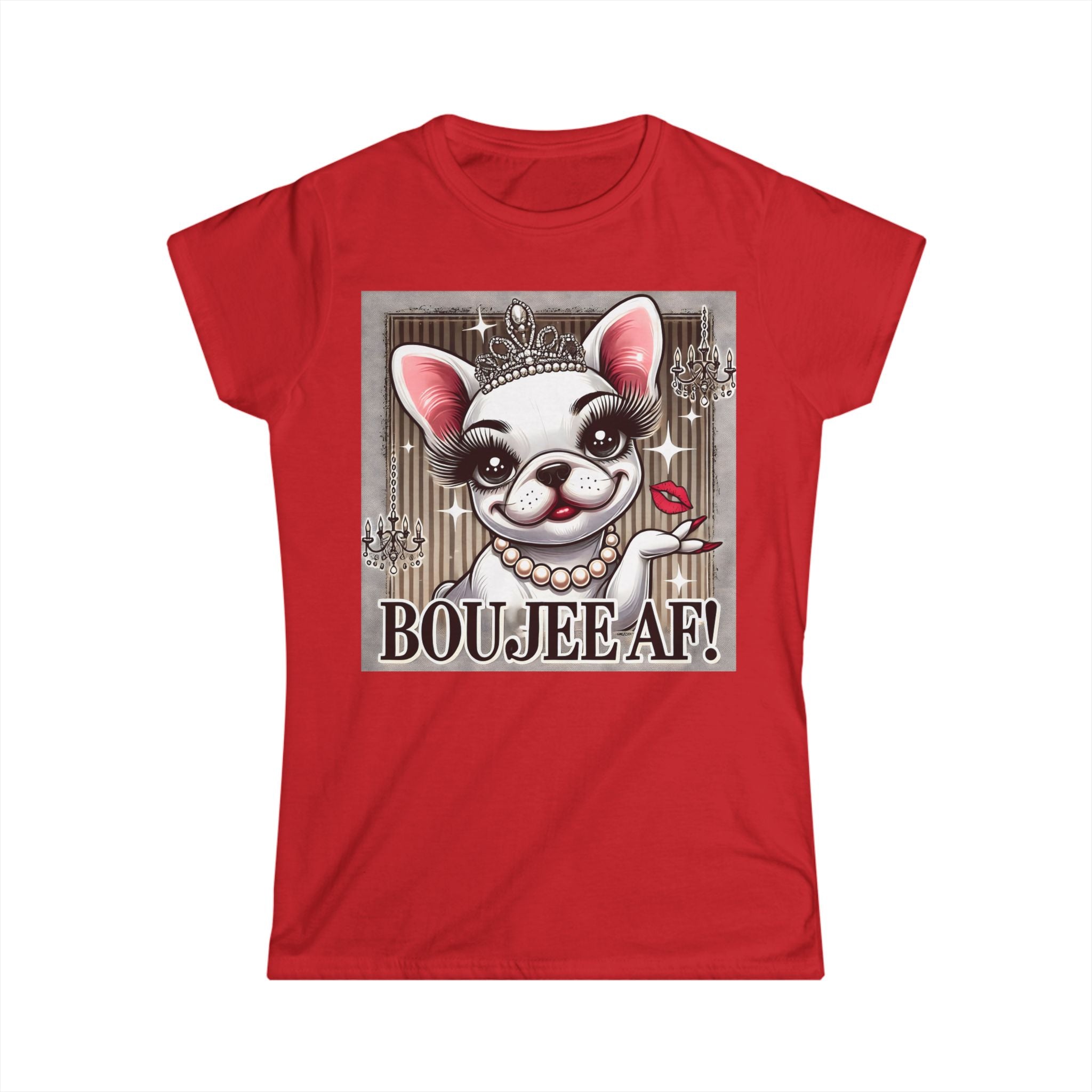 Boujee AF French Bulldog T-Shirt | Funny Dog Lover Tee for Women | Sassy Frenchie Gift | Cute & Comfy Dog Mum Shirt