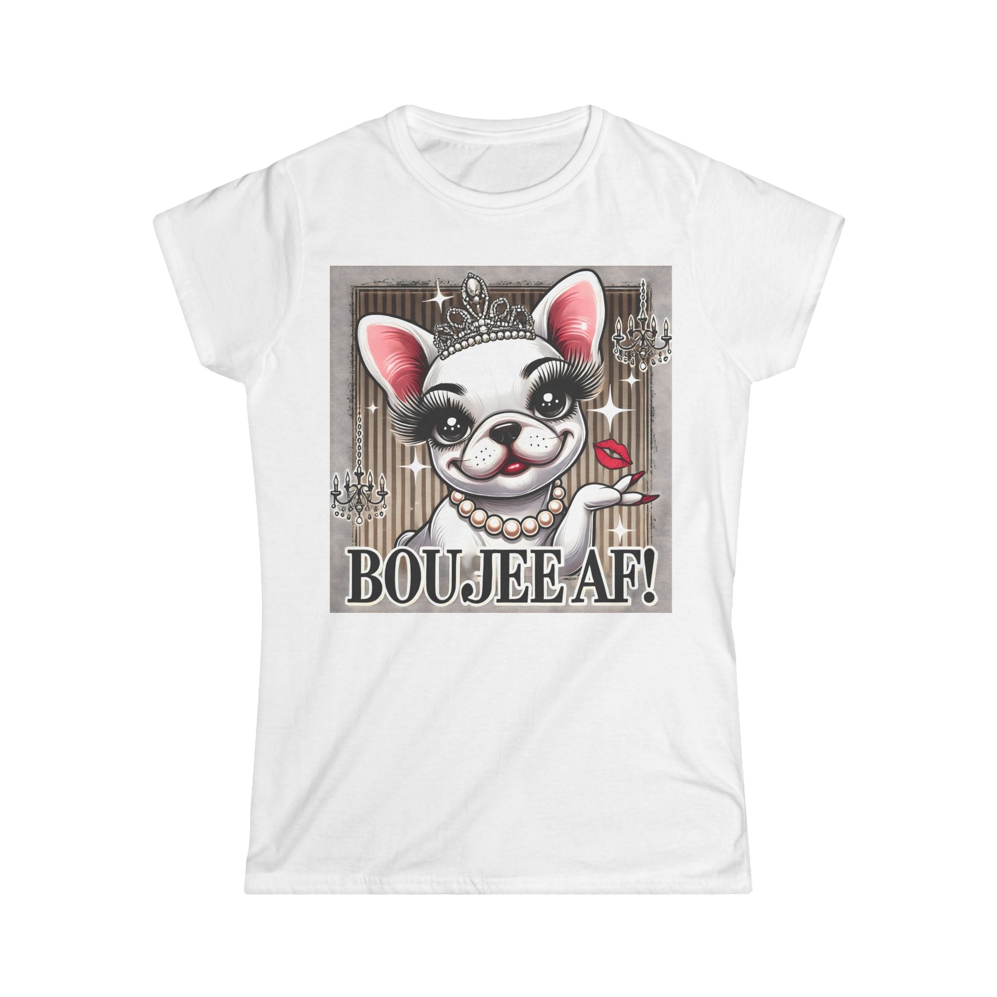 Boujee AF French Bulldog T-Shirt | Funny Dog Lover Tee for Women | Sassy Frenchie Gift | Cute & Comfy Dog Mum Shirt