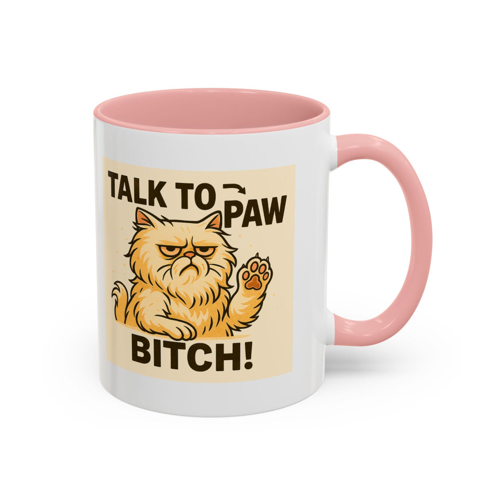 Talk to the Paw Bitch | Funny Sassy Persian Accent Mug 11oz | Attitude Coffee Cup | Sarcastic Cat Lover Gift | Microwave & Dishwasher Safe