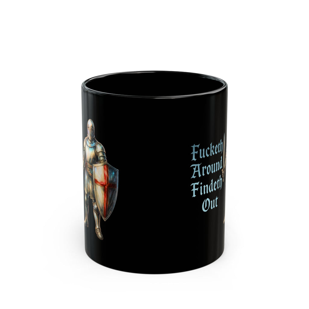 F*cketh Around, Findeth Out Black Mug | Funny FAFO Medieval Knight Coffee Cup | English Patriot Gift with St. George's Cross Unique Design