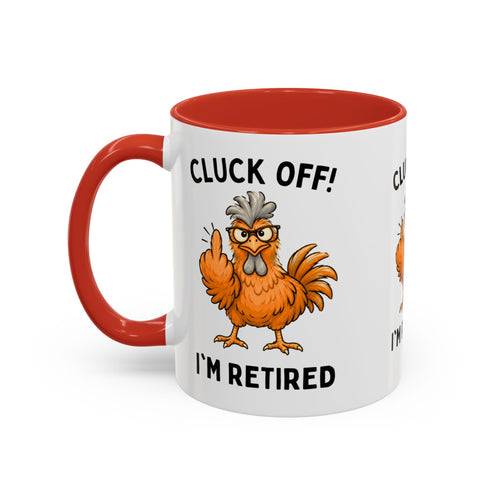 Cluck Off I'm Retired chicken mug