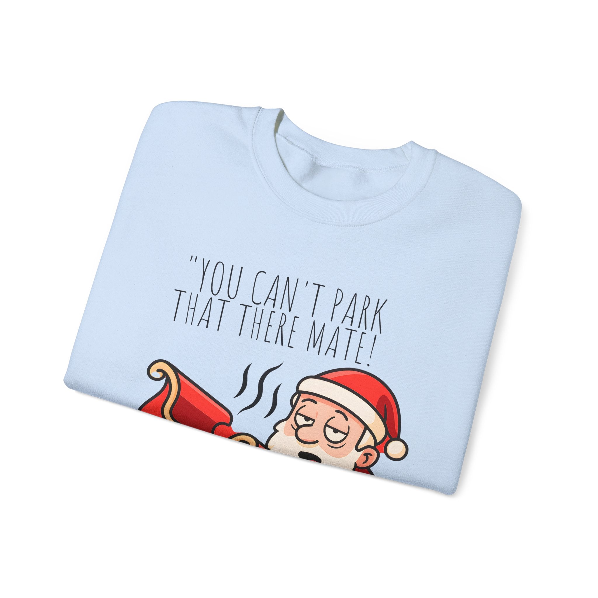 You Can't Park That There Mate! Funny British Christmas Jumper | Drunk Santa Sweatshirt | Cheeky UK Xmas Gift | Cozy Unisex Sweater