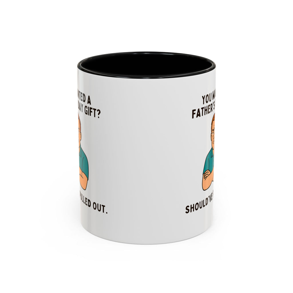 Should've Pulled Out - Funny Father's Day 11oz Accent Mug | Sarcastic Dad Cup with Colored Interior Handle