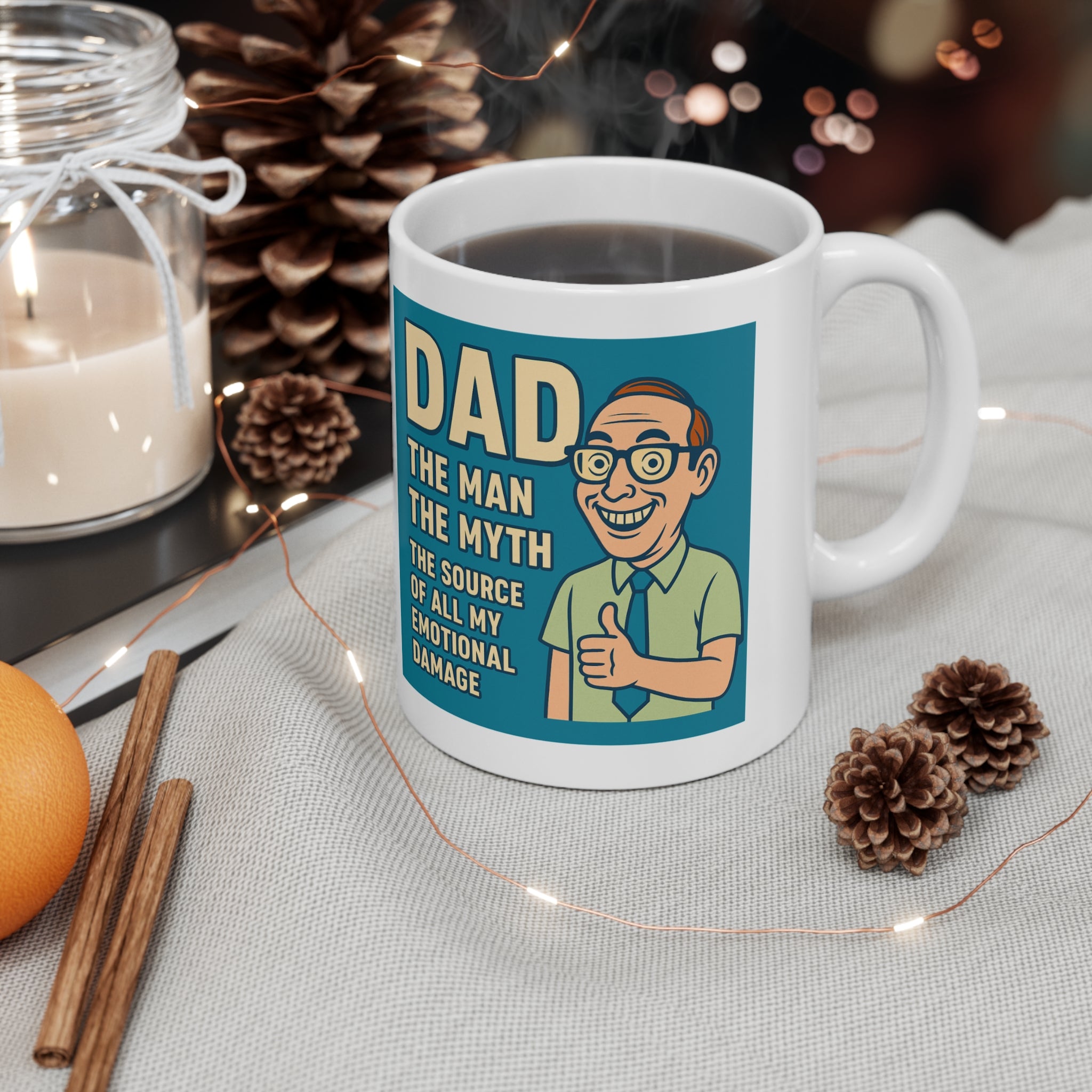 The Man. The Myth. The Source of All My Emotional Damage - 11oz Funny Gift Mug | Sarcastic Fathers Day Gift