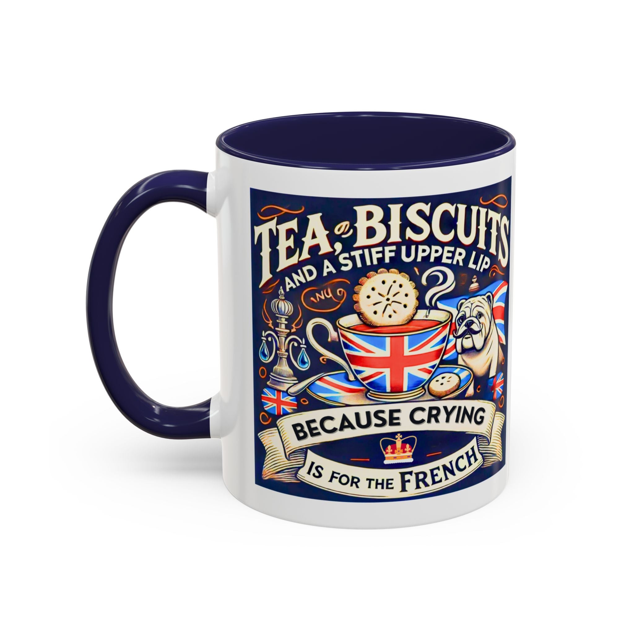 Crying Is for the French Mug | Funny British Humor Cup | Tea and Biscuits UK Banter Gift | 11oz Tea & Coffee Mug | Patriotic Dog Mug