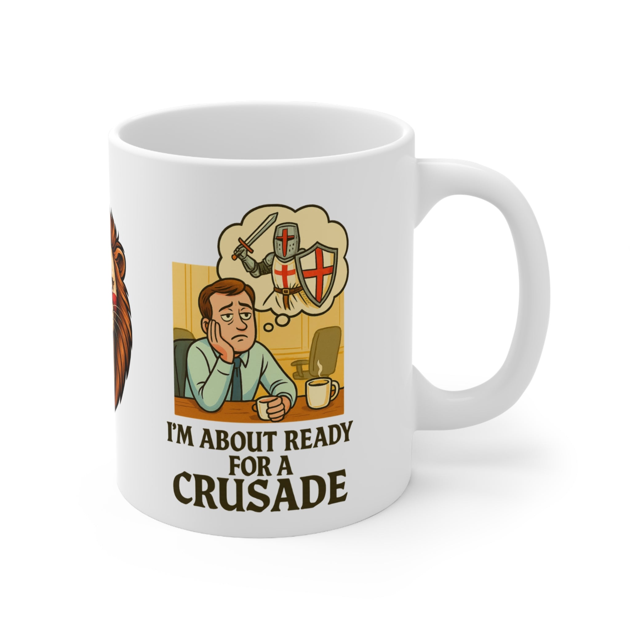 I'm About Ready for a Crusade Mug | Funny 11oz and 15oz Office Worker Coffee Cup | Medieval Patriotic Banter England Gift