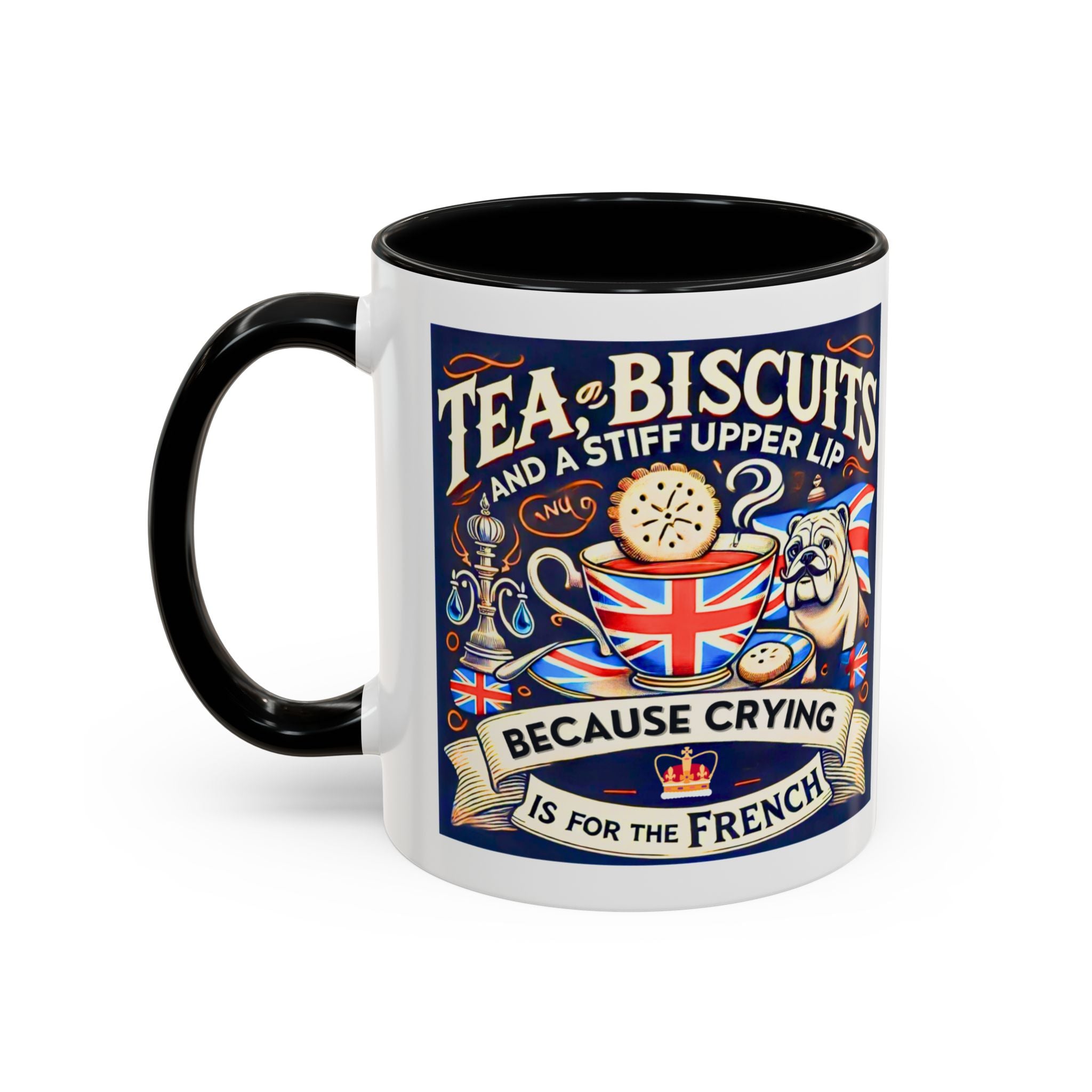 Crying Is for the French Mug | Funny British Humor Cup | Tea and Biscuits UK Banter Gift | 11oz Tea & Coffee Mug | Patriotic Dog Mug