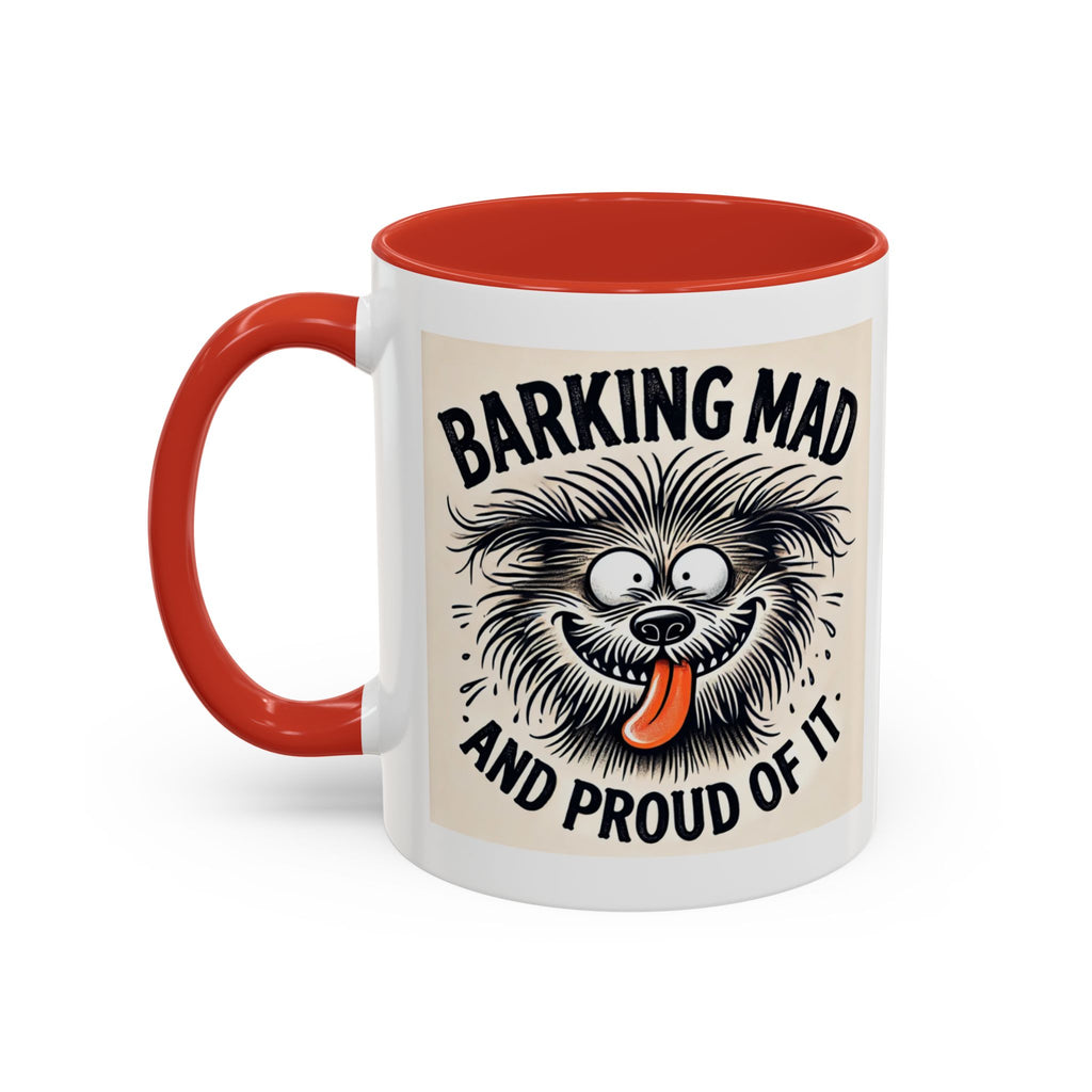 Barking Mad and Proud of It - Funny Dog Accent Coffee Mug | 11oz Ceramic Cup for Office Workers, Secret Santa Gift, Novelty Mug