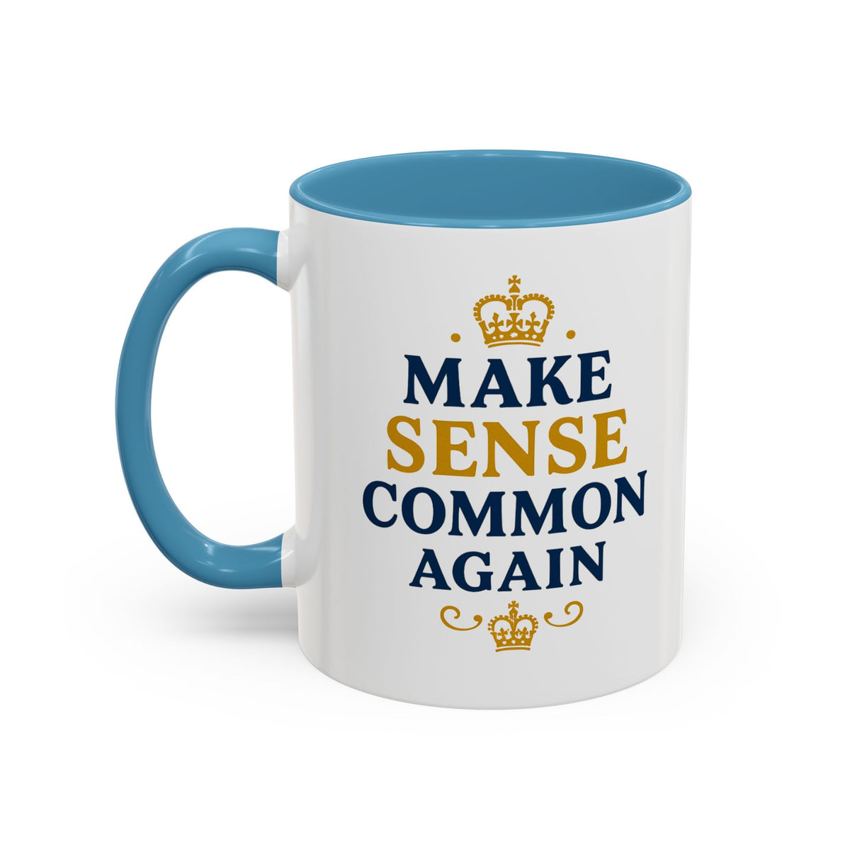 Make Sense Common Again Crown Mug | Royal Political Parody