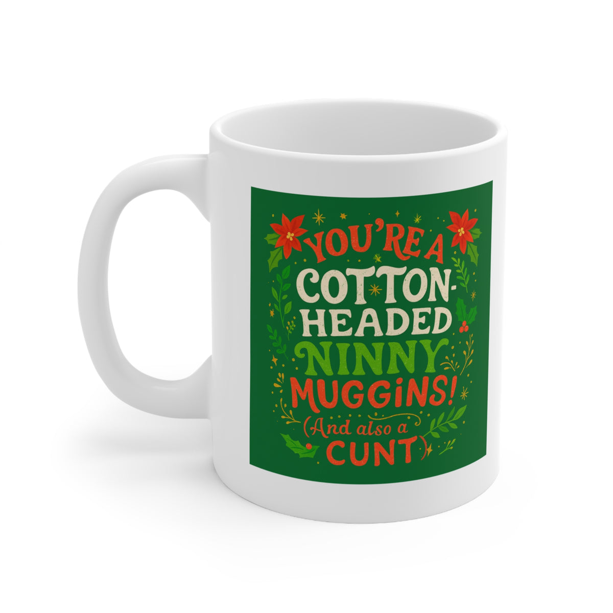 Rude Cotton Headed Ninny Muggins Elf Christmas mug