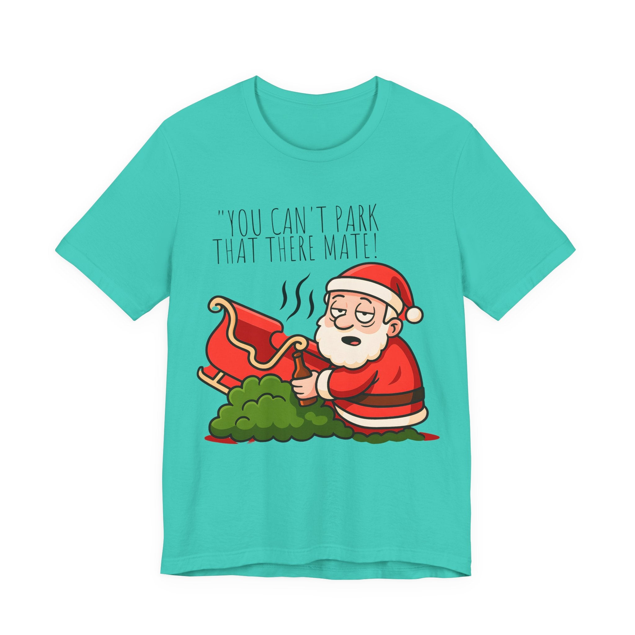 You Can't Park That There Mate! - Funny British Christmas T-Shirt Unisex | Drunk Santa Festive Holiday Tee | Cheeky UK Xmas Gift