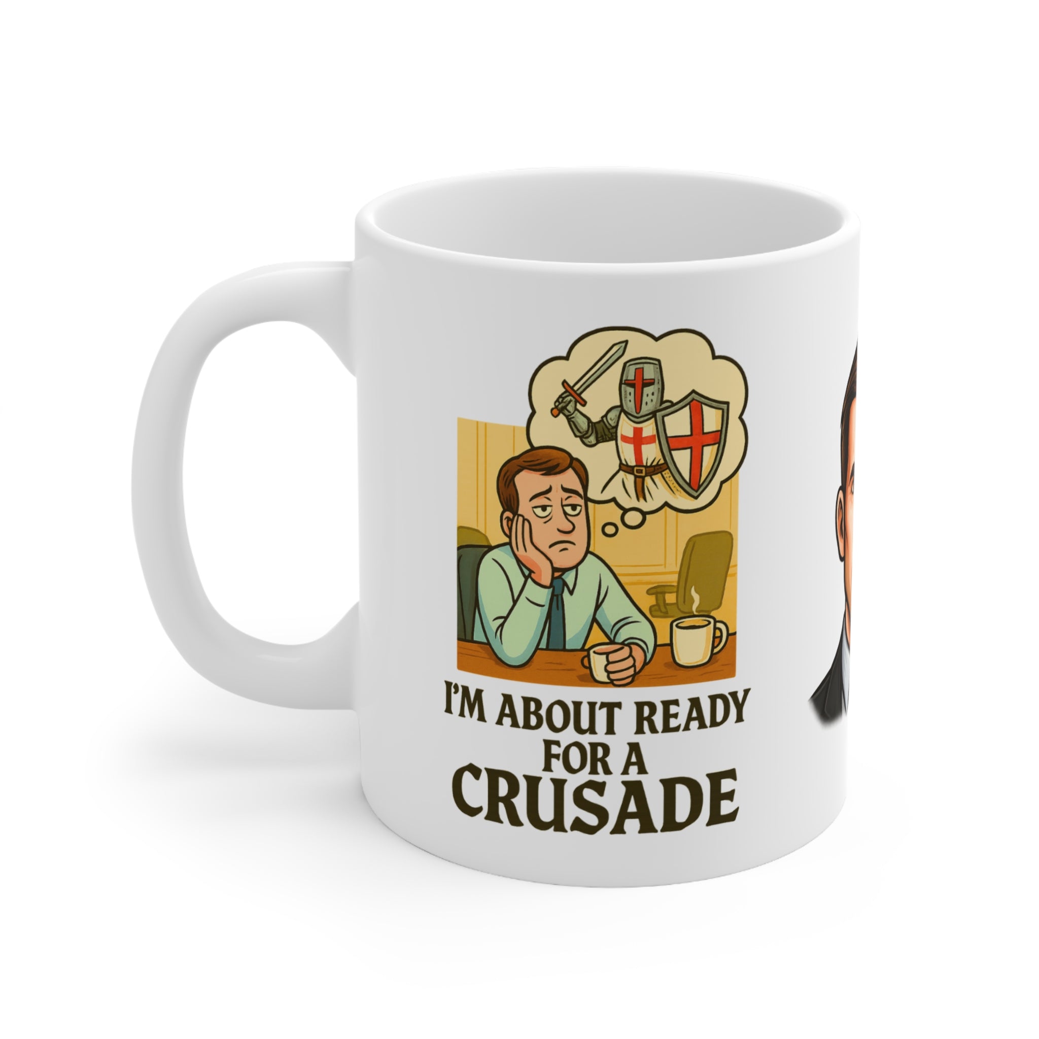 I'm About Ready for a Crusade Mug | Funny 11oz and 15oz Office Worker Coffee Cup | Medieval Patriotic Banter England Gift