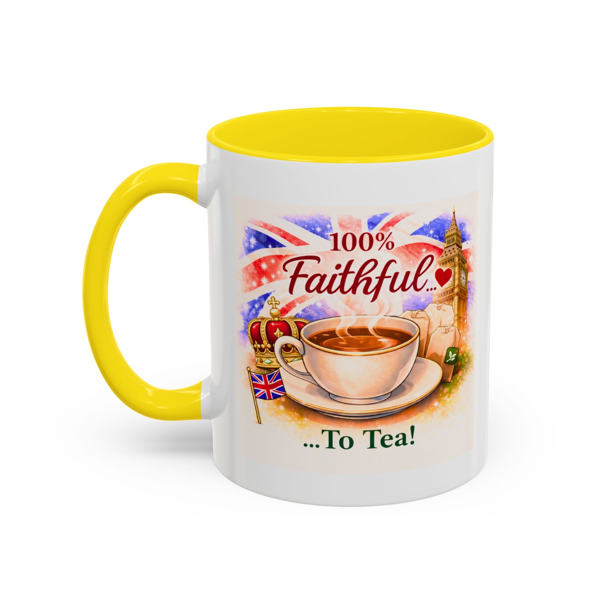 100% Faithful to Tea Mug | Fun Patriotic British Coffee Cup