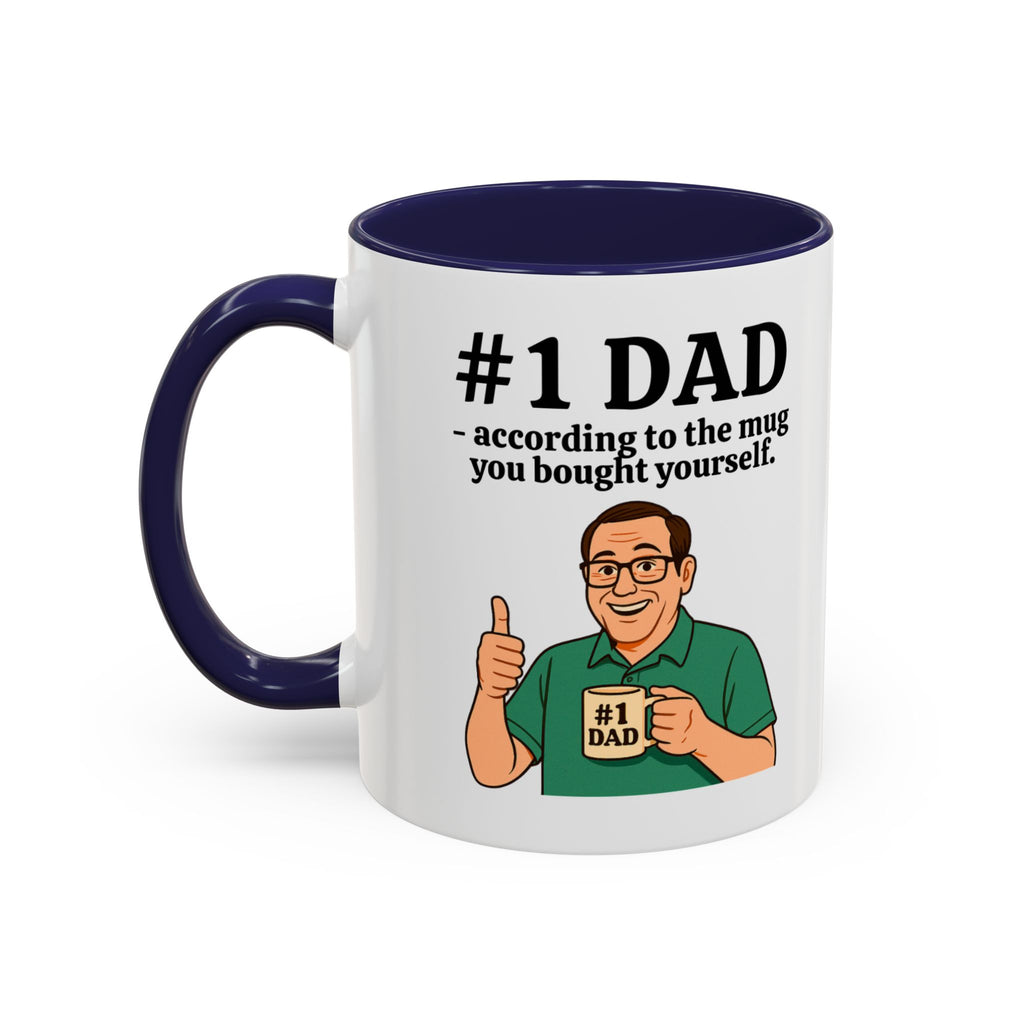 Funny Dad Mug - "#1 Dad Mug - According to the Mug You Bought Yourself!" | Father's Day Gift | 11oz Coffee Cup