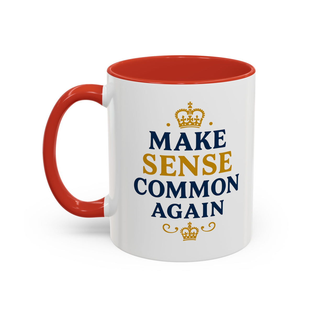 Make Sense Common Again Crown Mug | Royal Political Parody