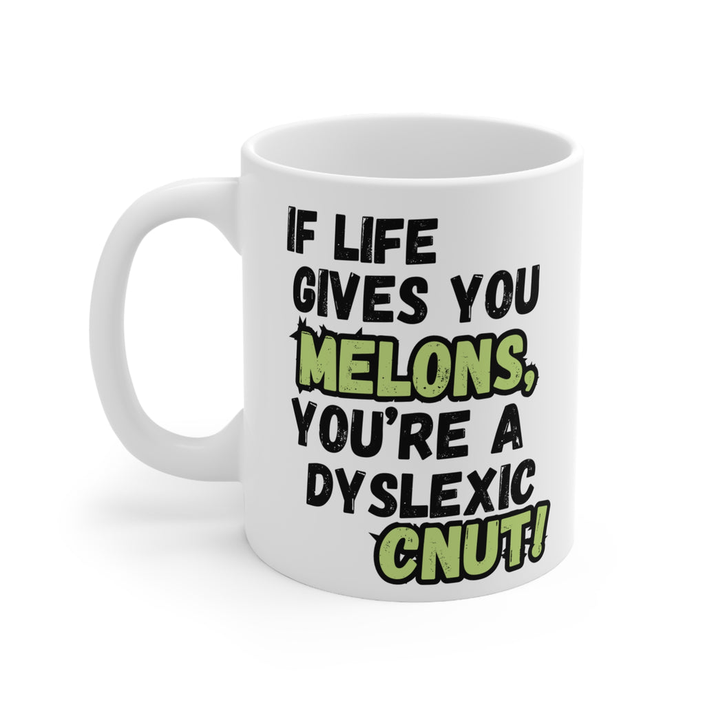 If Life Gives You Melons Mug | Dyslexic Funny Cup | Swearing Rude Profanity Gift | Made To Order | Sarcastic Quote Novelty Gift | Cunt Mug