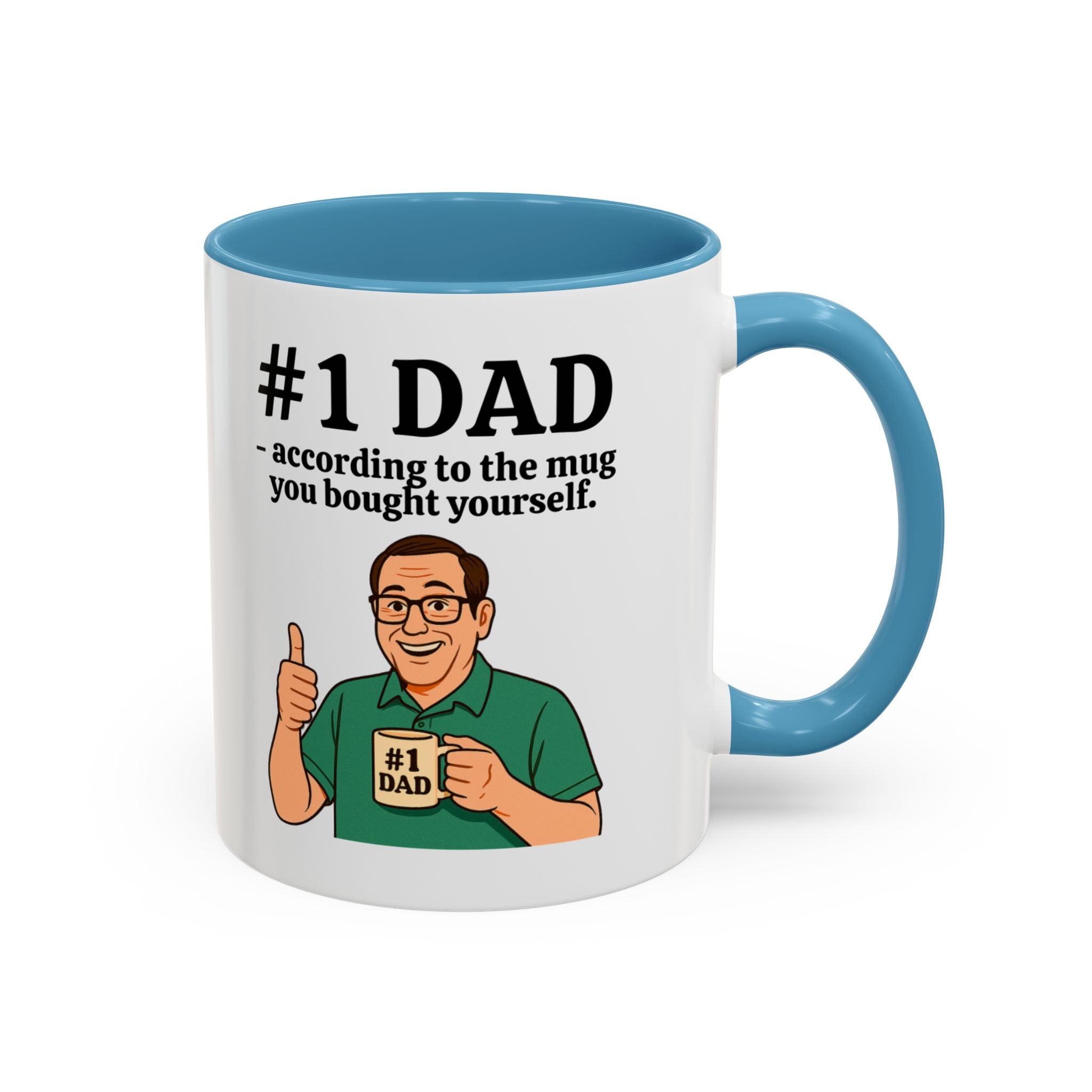 Funny Dad Mug - "#1 Dad Mug - According to the Mug You Bought Yourself!" | Father's Day Gift | 11oz Coffee Cup