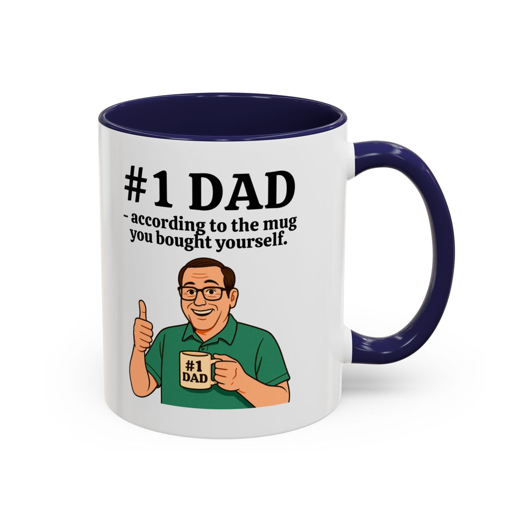 Funny Dad Mug - "#1 Dad Mug - According to the Mug You Bought Yourself!" | Father's Day Gift | 11oz Coffee Cup