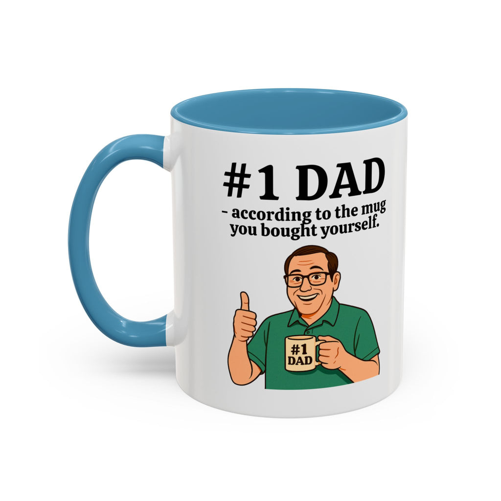 Funny Dad Mug - "#1 Dad Mug - According to the Mug You Bought Yourself!" | Father's Day Gift | 11oz Coffee Cup