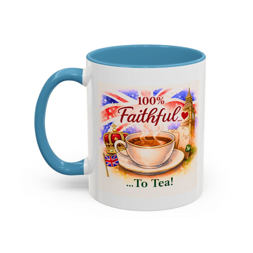 100% Faithful to Tea Mug | Fun Patriotic British Coffee Cup