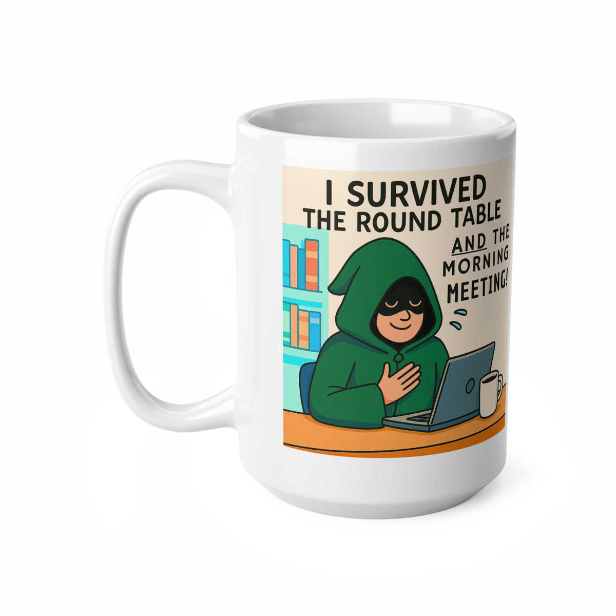 I Survived the Round Table and the Morning Meeting Traitors parody mug, photo 2