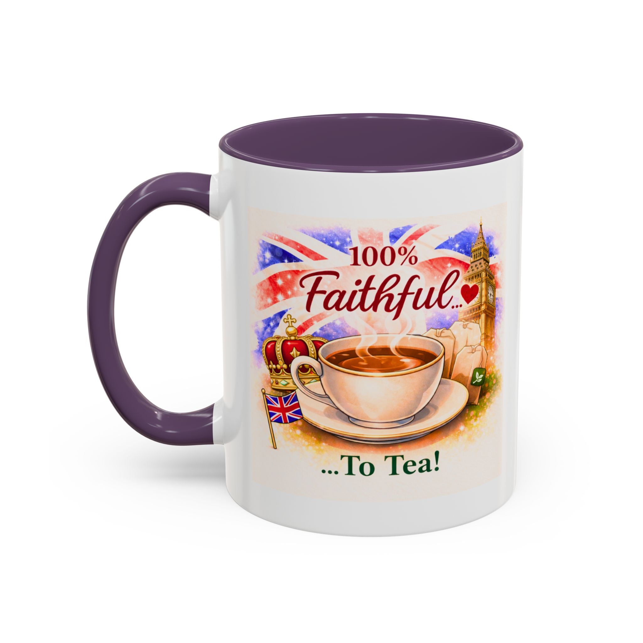 100% Faithful to Tea Mug | Fun Patriotic British Coffee Cup