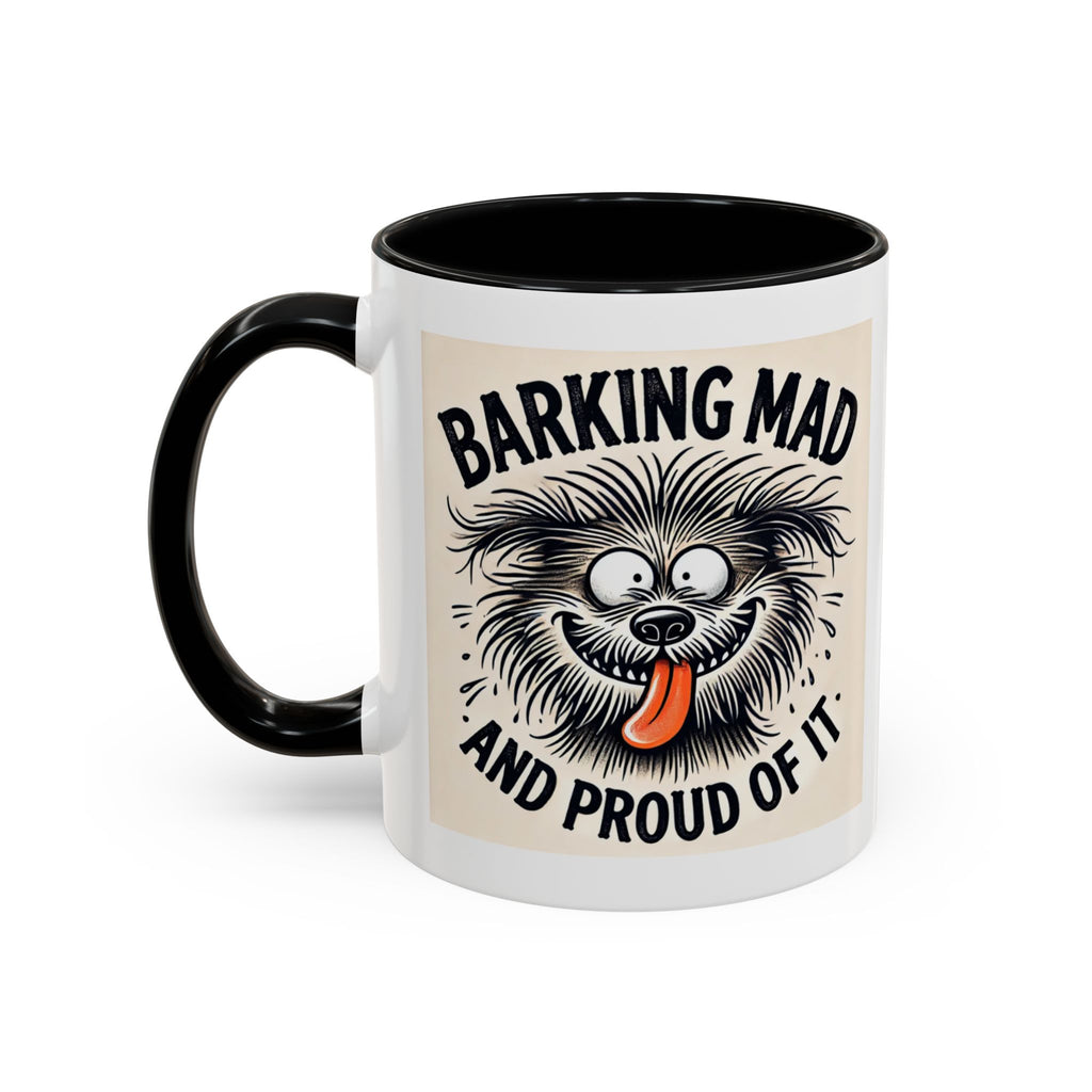 Barking Mad and Proud of It - Funny Dog Accent Coffee Mug | 11oz Ceramic Cup for Office Workers, Secret Santa Gift, Novelty Mug