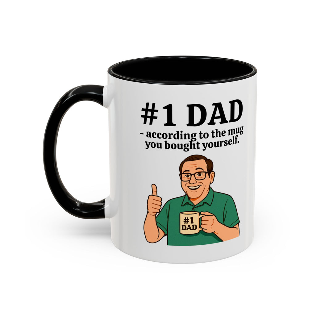 Funny Dad Mug - "#1 Dad Mug - According to the Mug You Bought Yourself!" | Father's Day Gift | 11oz Coffee Cup