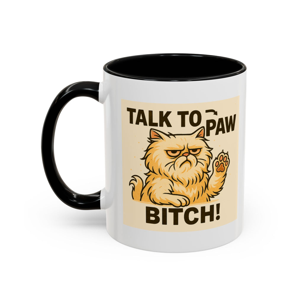 Talk to the Paw Bitch | Funny Sassy Persian Accent Mug 11oz | Attitude Coffee Cup | Sarcastic Cat Lover Gift | Microwave & Dishwasher Safe