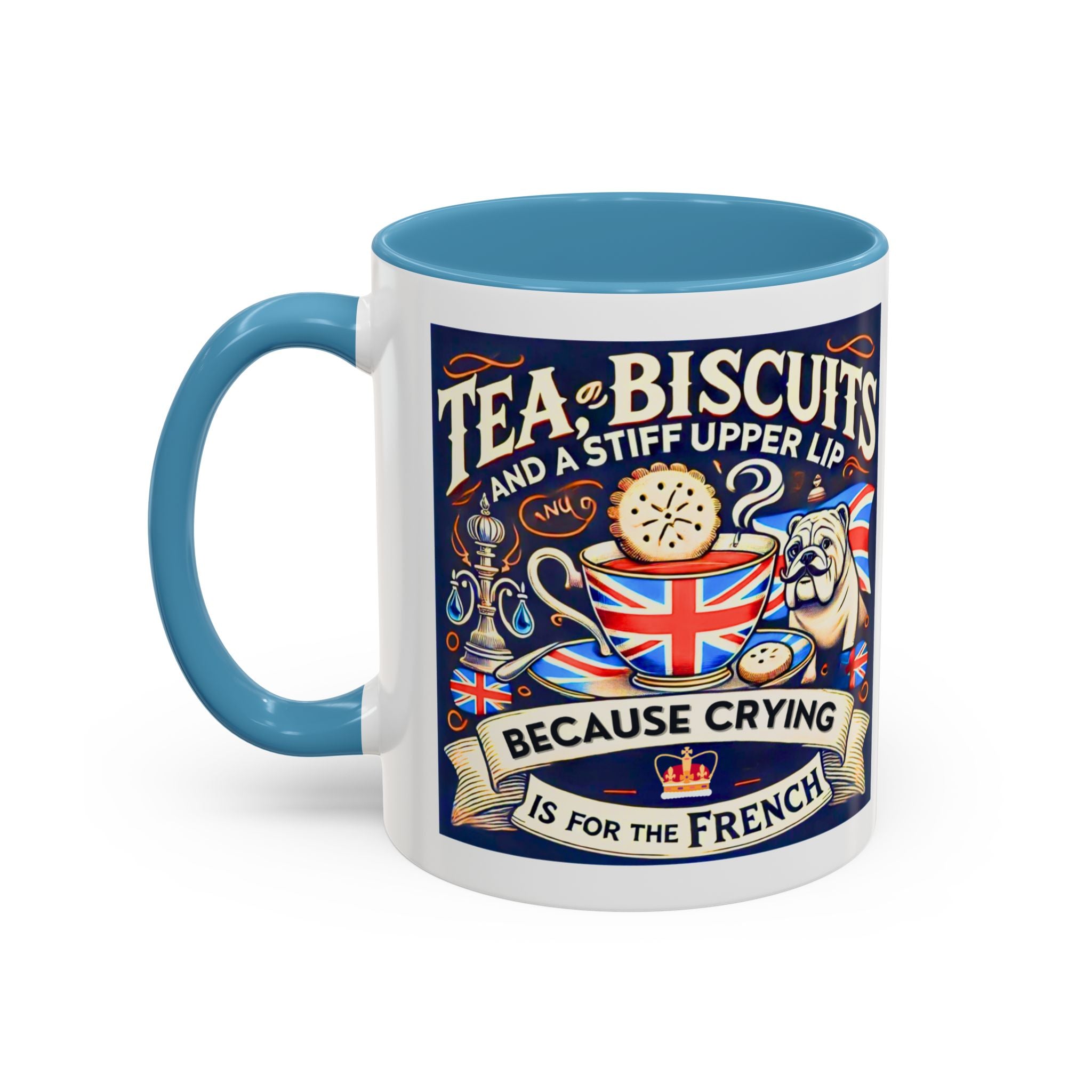 Crying Is for the French Mug | Funny British Humor Cup | Tea and Biscuits UK Banter Gift | 11oz Tea & Coffee Mug | Patriotic Dog Mug