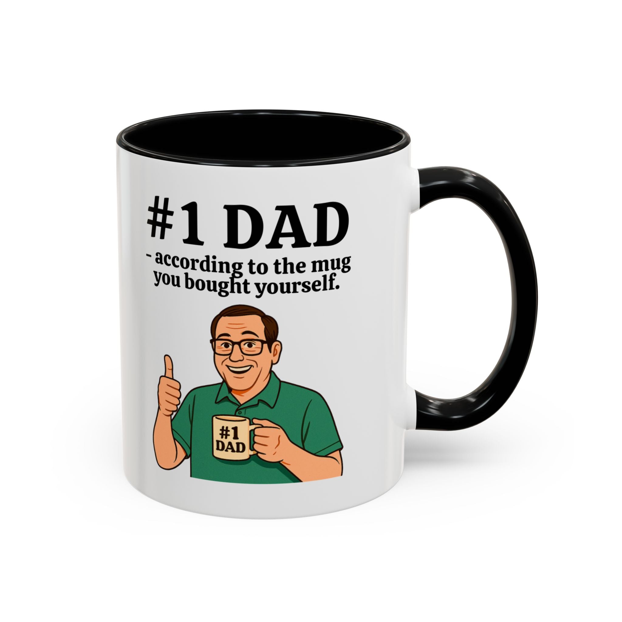 Funny Dad Mug - "#1 Dad Mug - According to the Mug You Bought Yourself!" | Father's Day Gift | 11oz Coffee Cup