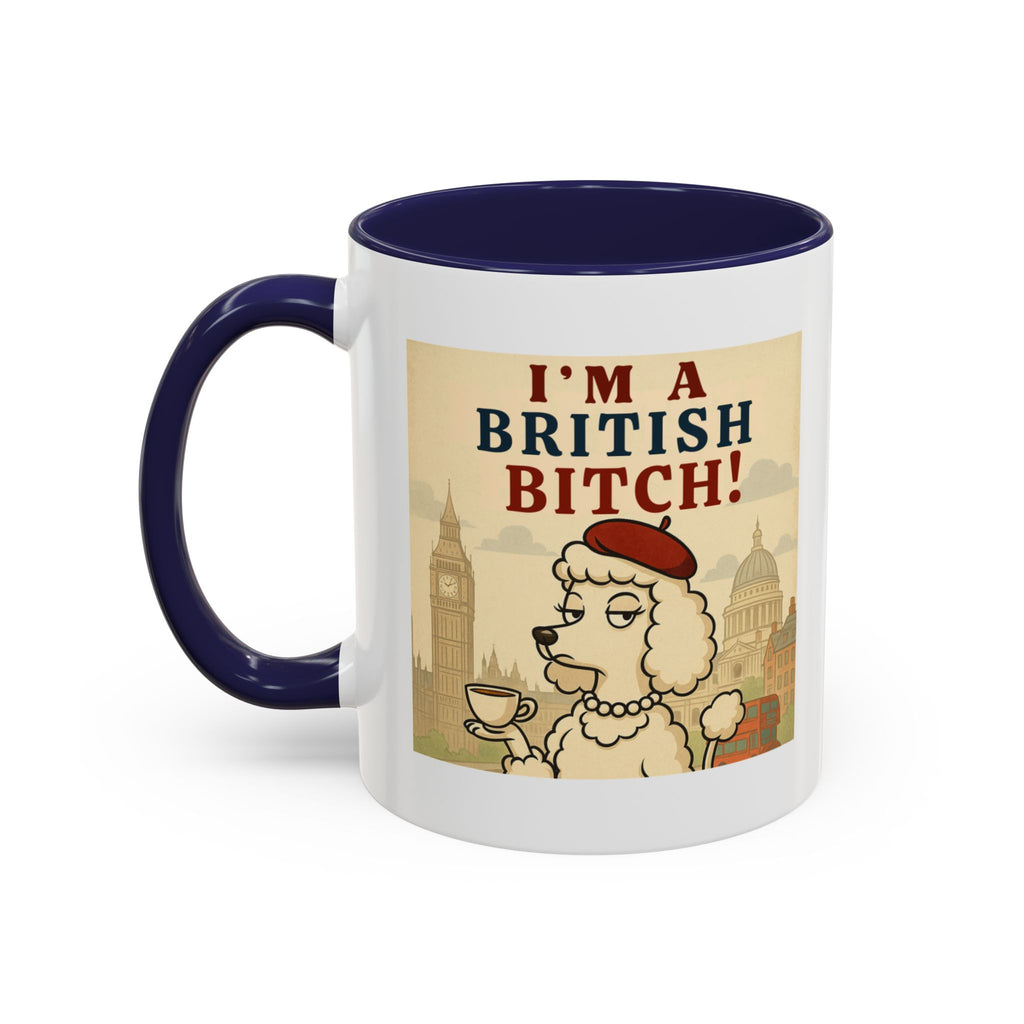 I'm A British Bitch! 11oz Mug | Funny Poodle Mug with Sass | Sassy UK Gift | Cute Dog Coffee Mug | British Gift Ideas