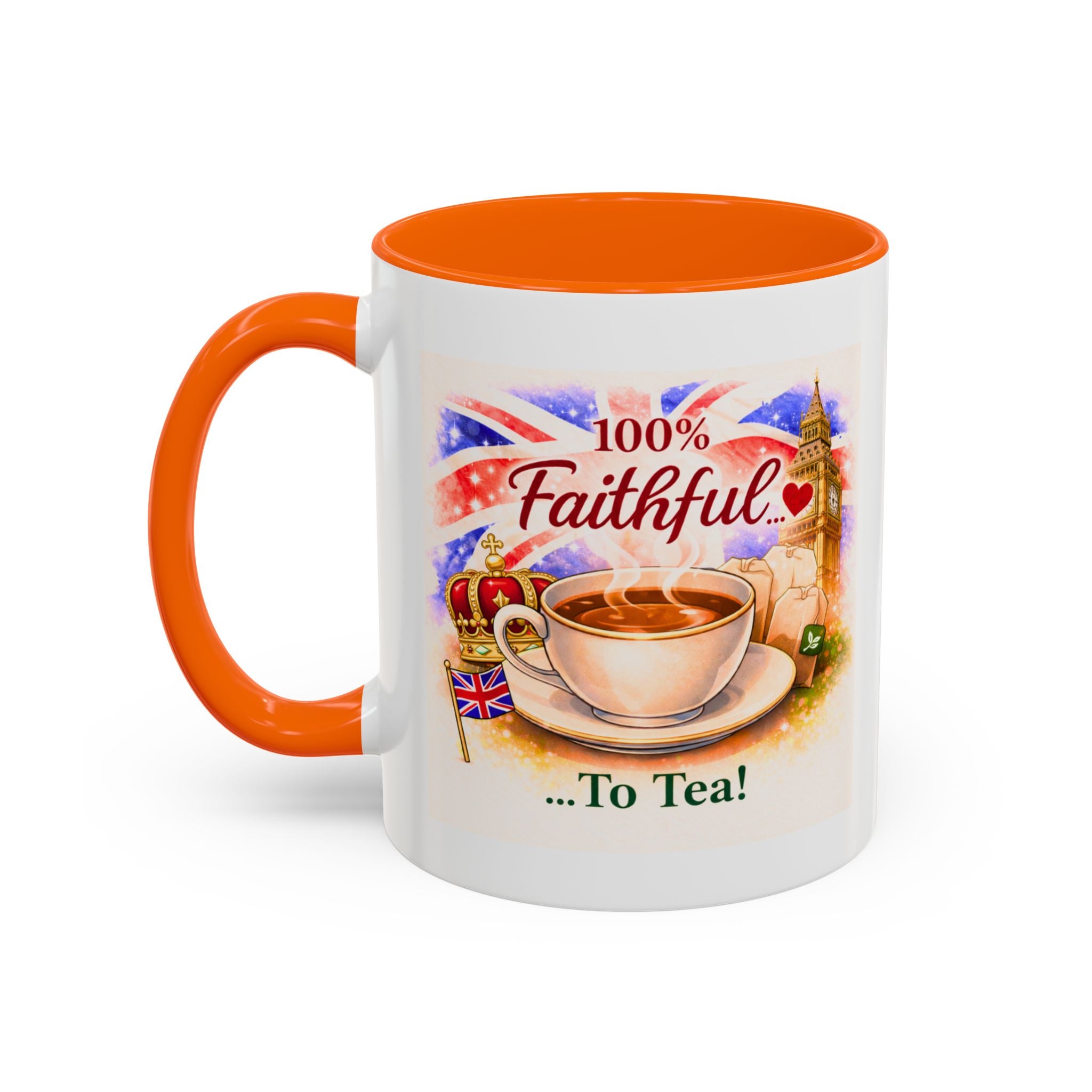 100% Faithful to Tea Mug | Fun Patriotic British Coffee Cup
