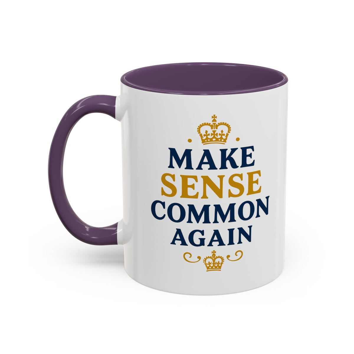 Make Sense Common Again Crown Mug | Royal Political Parody