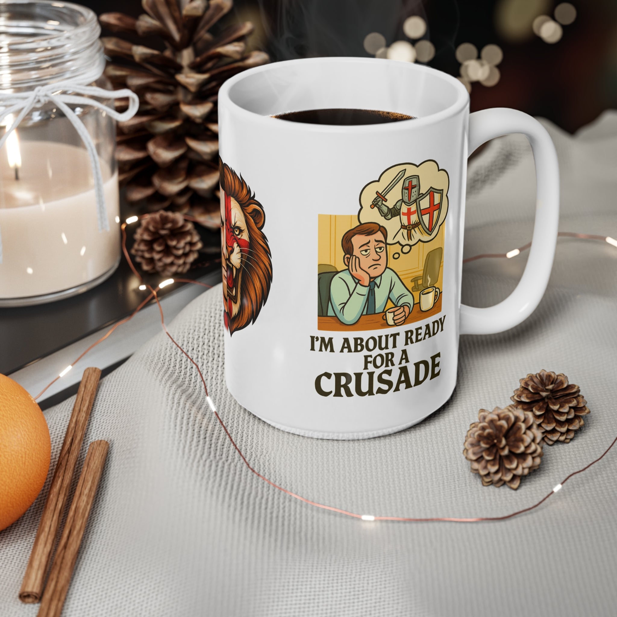 I'm About Ready for a Crusade Mug | Funny 11oz and 15oz Office Worker Coffee Cup | Medieval Patriotic Banter England Gift