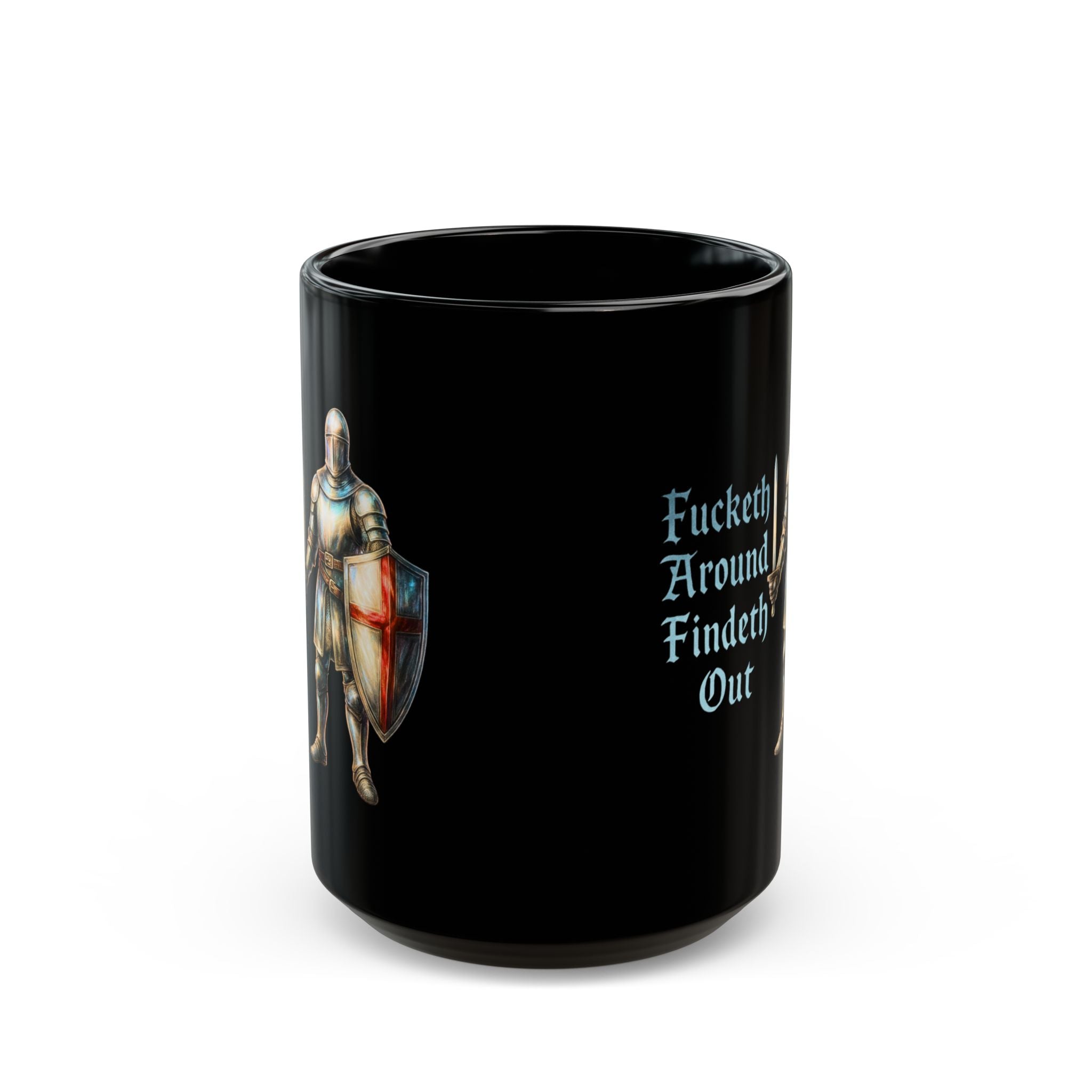 F*cketh Around, Findeth Out Black Mug | Funny FAFO Medieval Knight Coffee Cup | English Patriot Gift with St. George's Cross Unique Design
