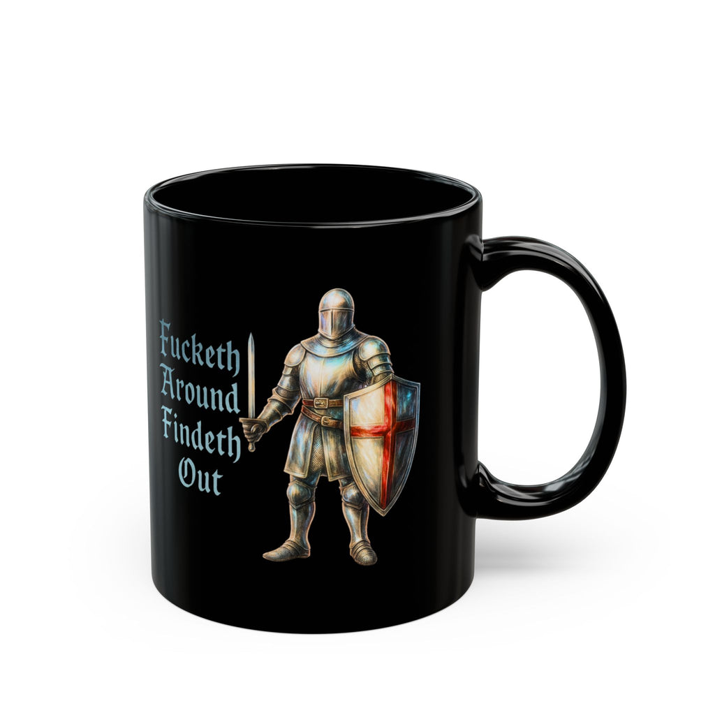 F*cketh Around, Findeth Out Black Mug | Funny FAFO Medieval Knight Coffee Cup | English Patriot Gift with St. George's Cross Unique Design