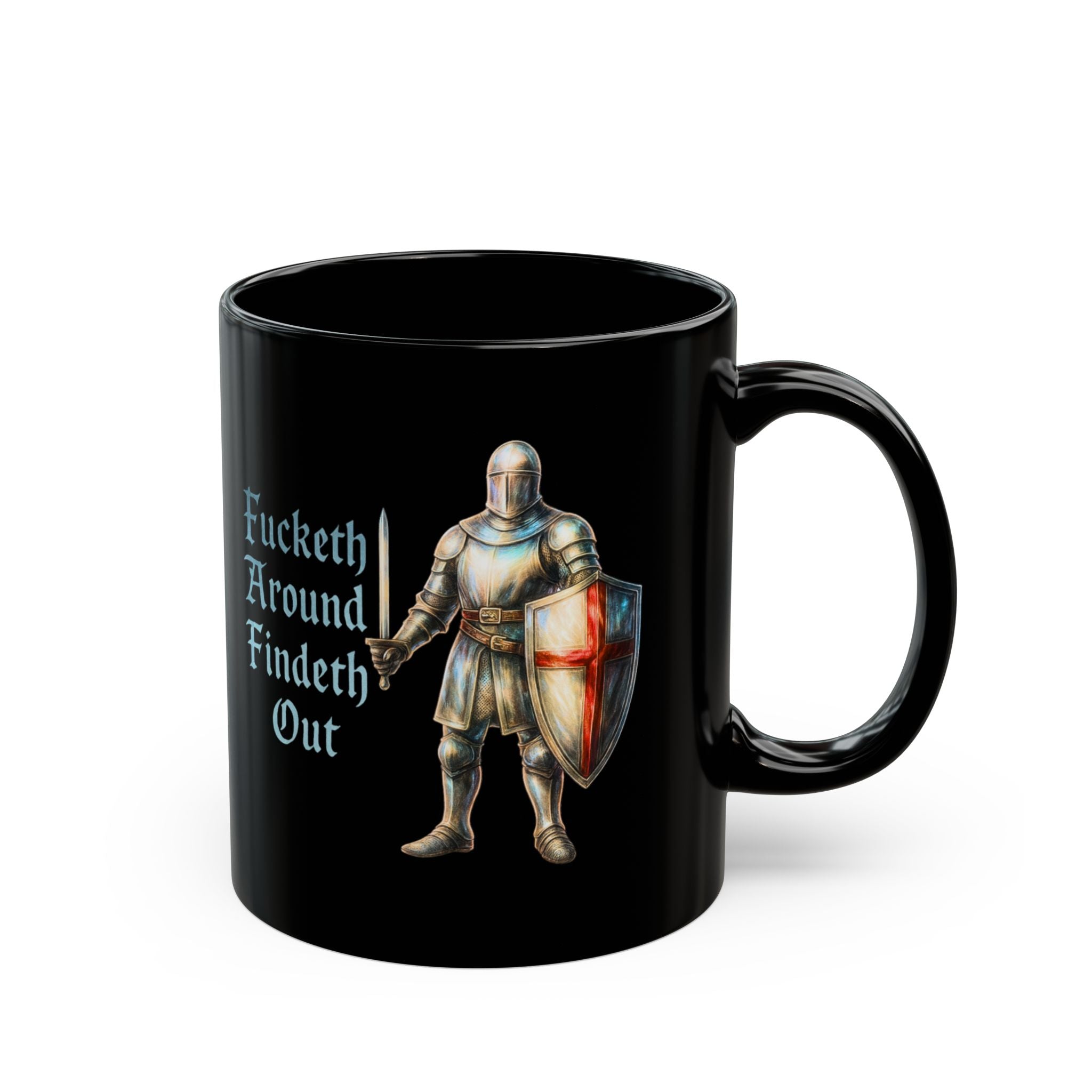 F*cketh Around, Findeth Out Black Mug | Funny FAFO Medieval Knight Coffee Cup | English Patriot Gift with St. George's Cross Unique Design