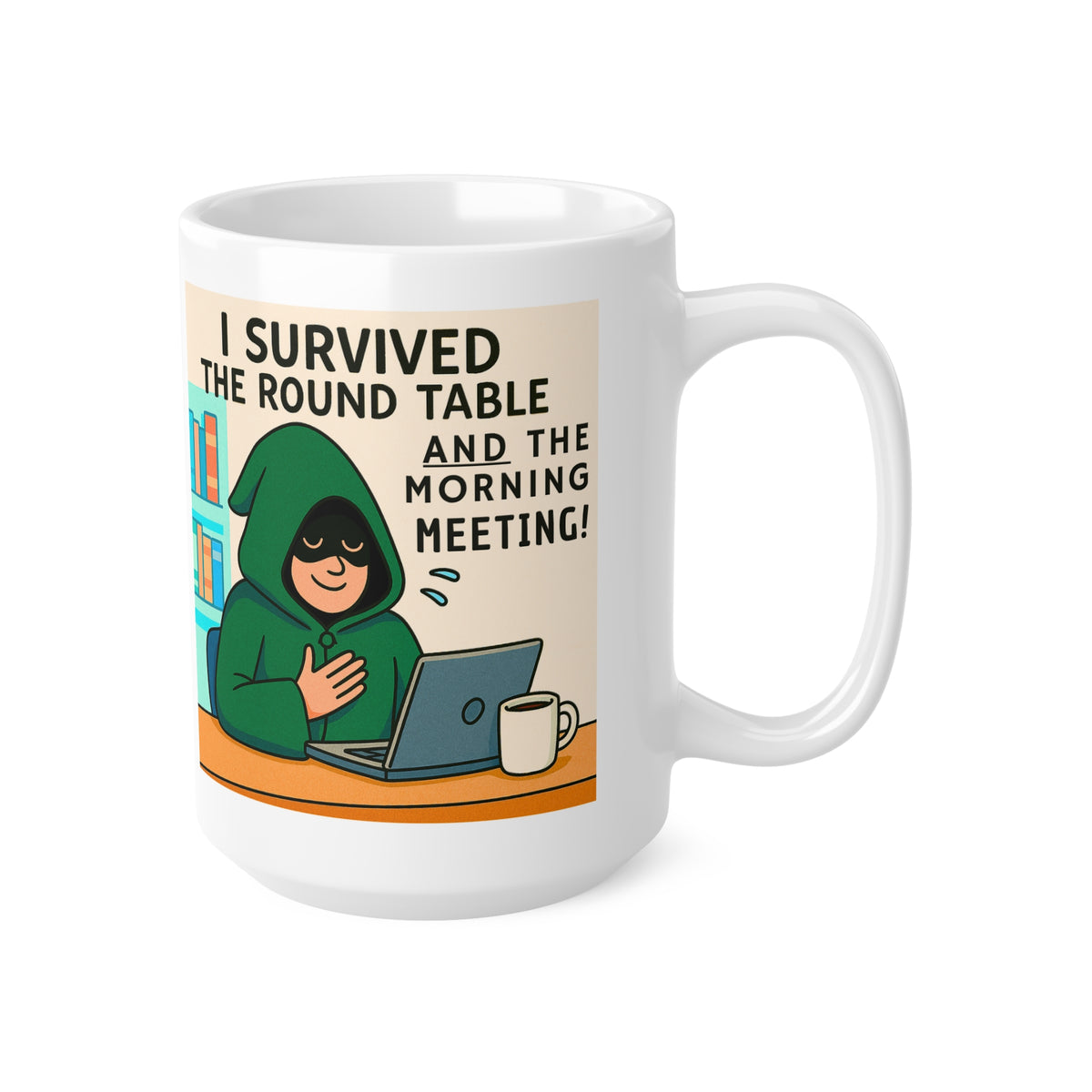 I Survived the Round Table and the Morning Meeting Traitors parody mug, photo 7