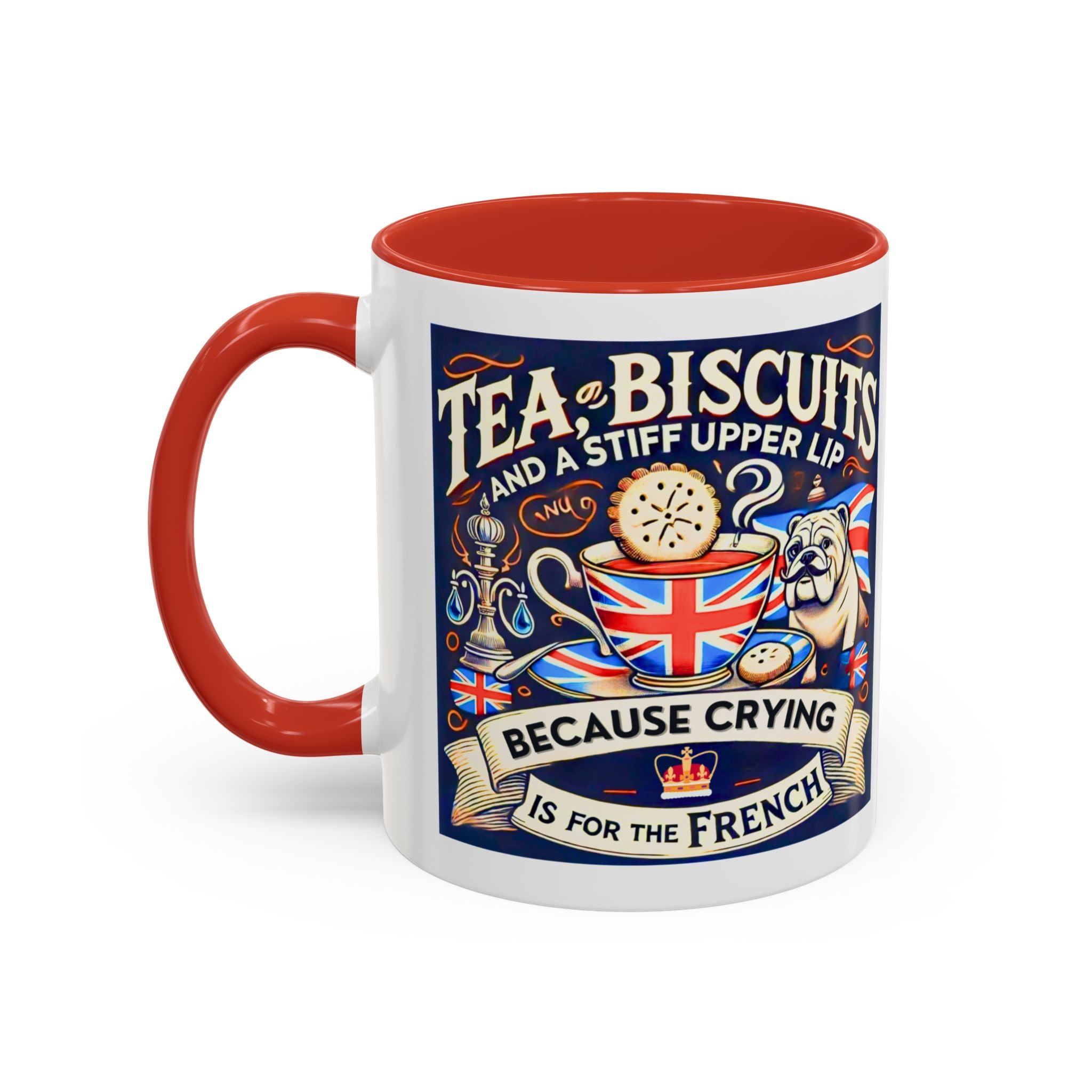 Crying Is for the French Mug | Funny British Humor Cup | Tea and Biscuits UK Banter Gift | 11oz Tea & Coffee Mug | Patriotic Dog Mug